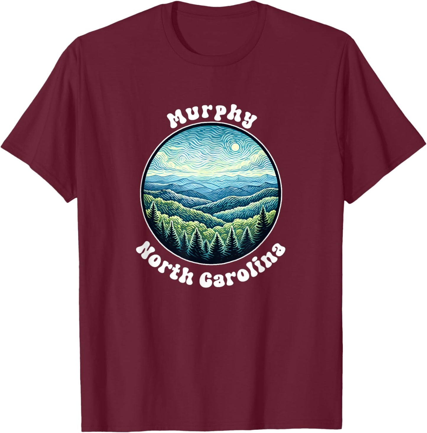 Murphy North Carolina Mountains Forest Vacation Souvenir T-Shirt - T-Shirt | Maroon