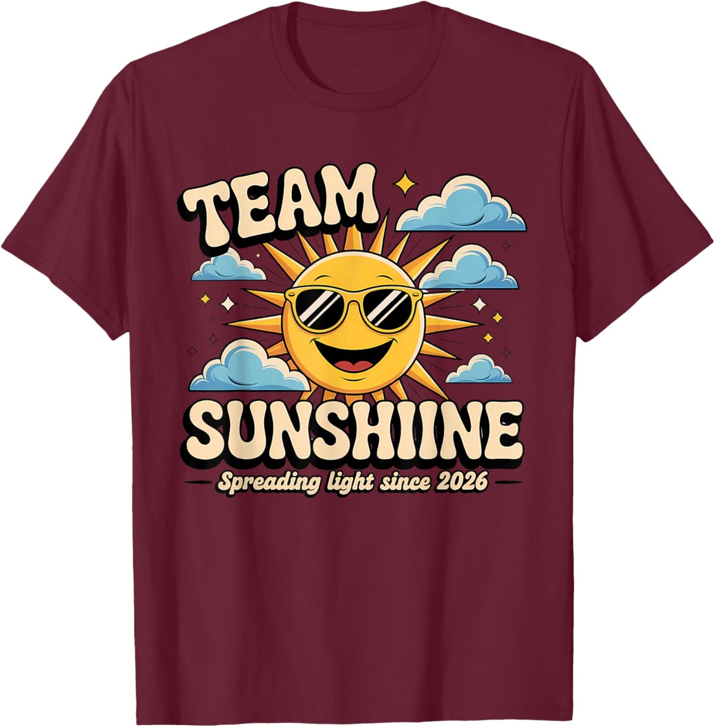 Team Sunshine - Light Up Every Day T-Shirt - T-Shirt | Maroon
