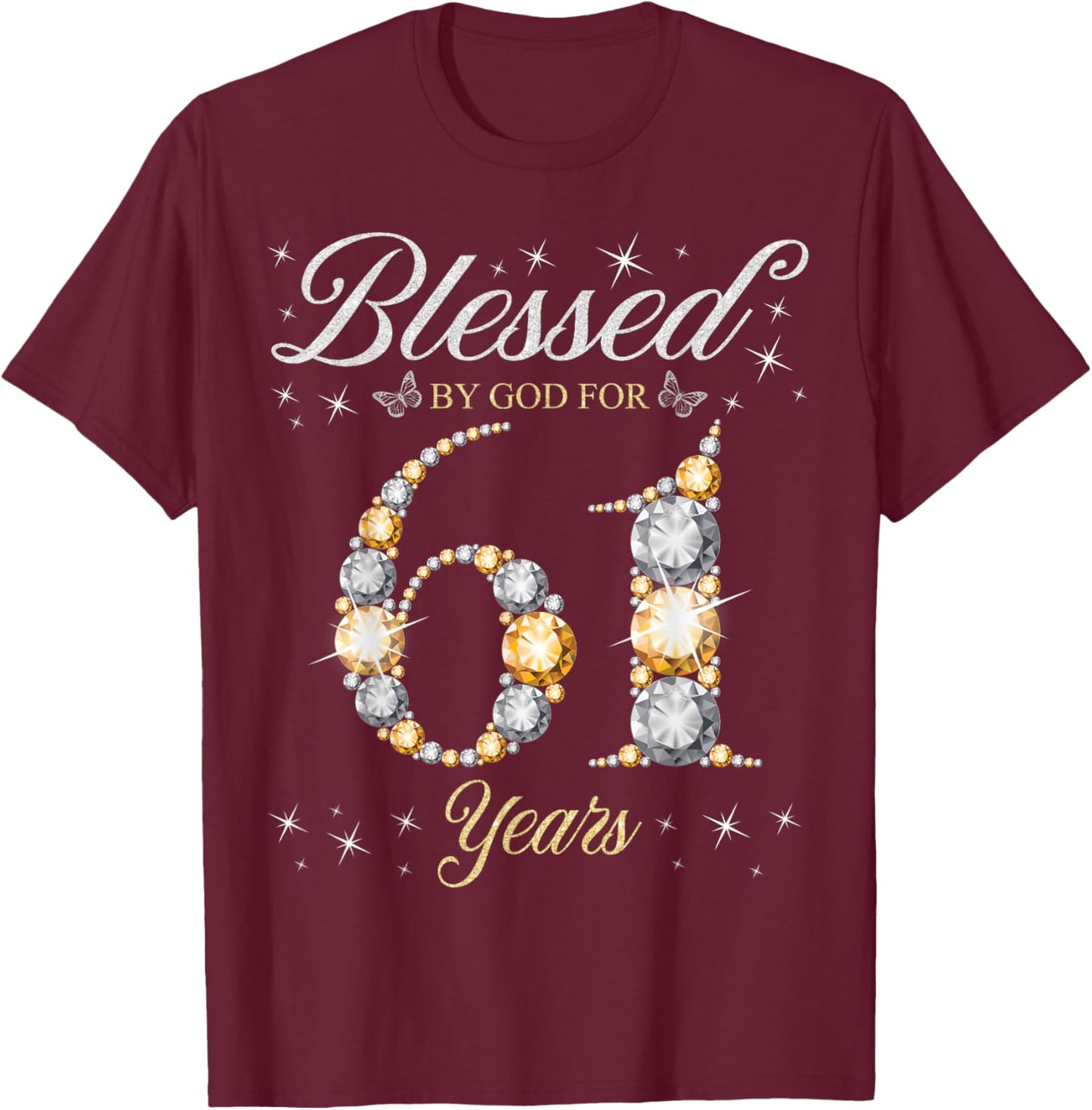 Blessed By God For 61 Years Old 61st Birthday Party T-Shirt - T-Shirt | Maroon