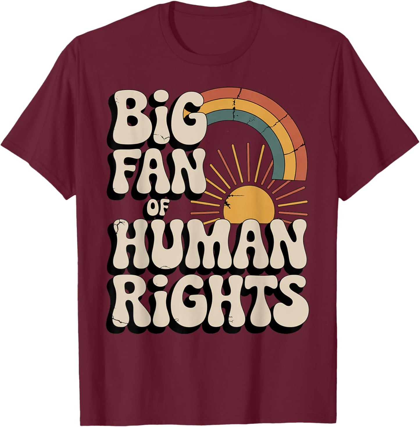 Vintage Rainbow is a Big Fan of Human Rights T-Shirt - T-Shirt | Maroon