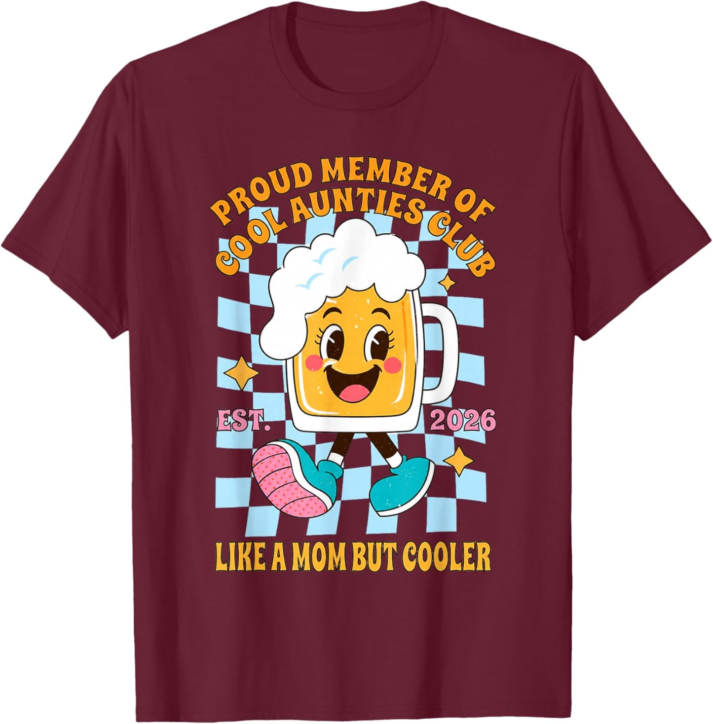 Cool Aunties Club Funny Aunt Like A Mom But Cooler Family T-Shirt - T-Shirt | Maroon