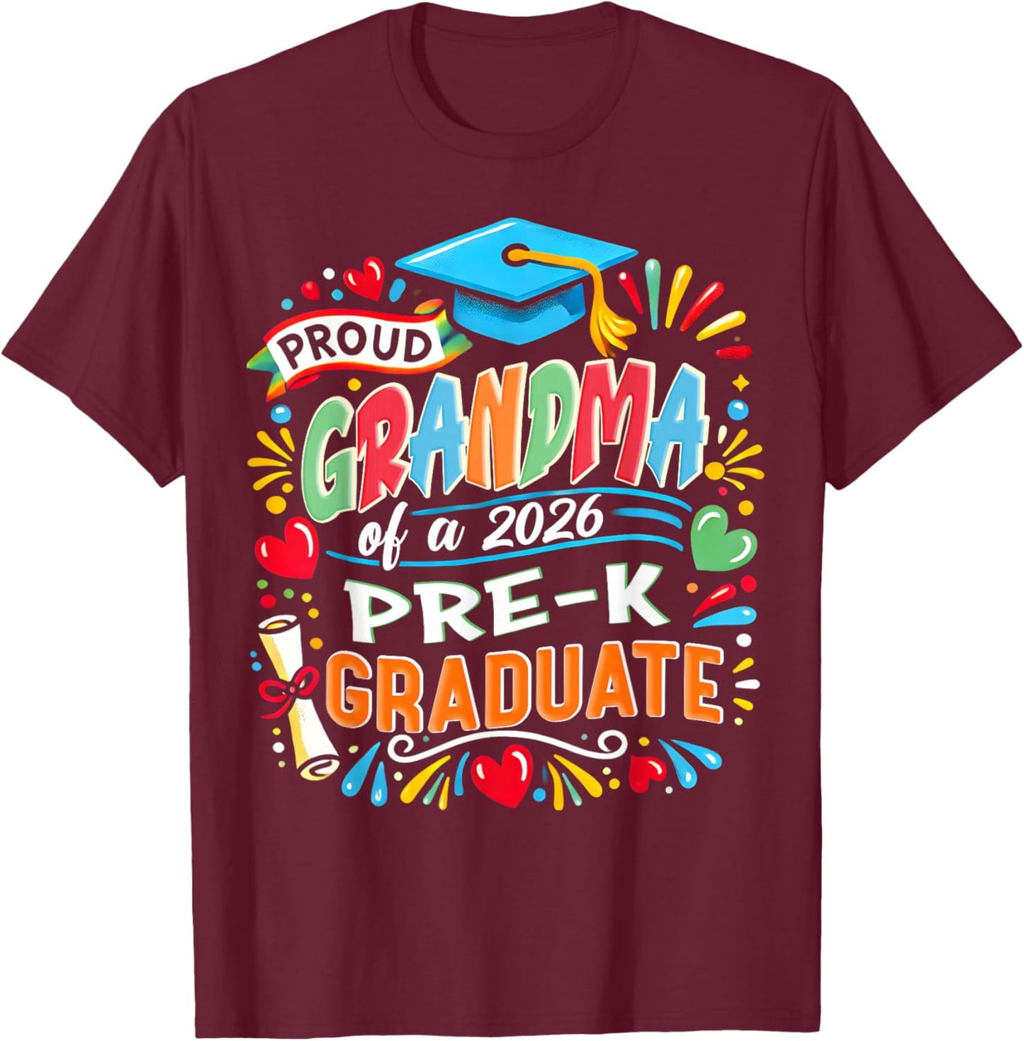 Proud Grandma of 2026 Pre-K Graduate Mothers Day Graduation T-Shirt - T-Shirt | Maroon