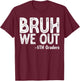 Bruh We Out 5th Graders Fifth Grade Graduation Class of 2026 T-Shirt - T-Shirt | Maroon