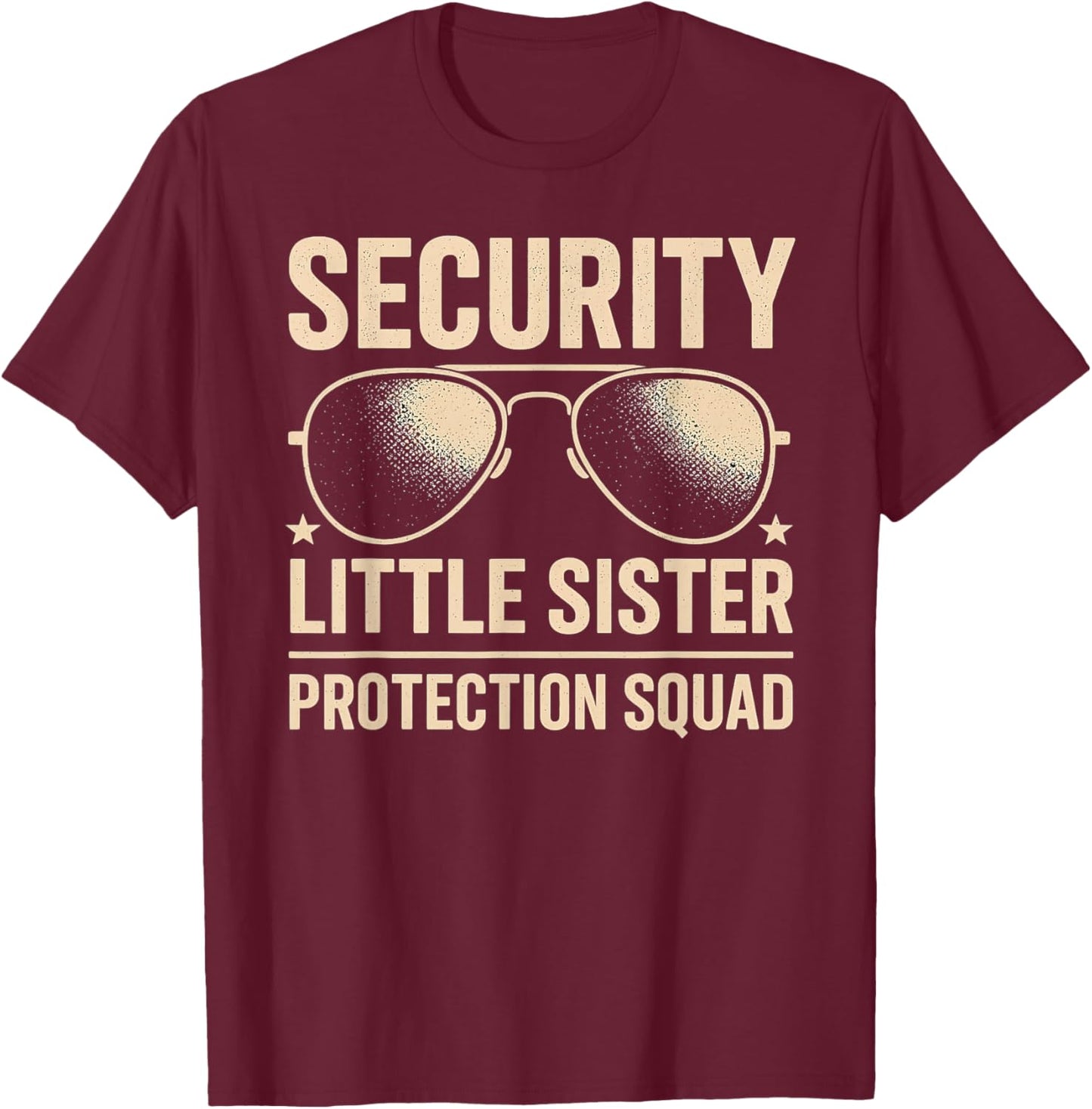 Security Little Sister Protection Squad Funny Boys Brothers T-Shirt - T-Shirt | Maroon