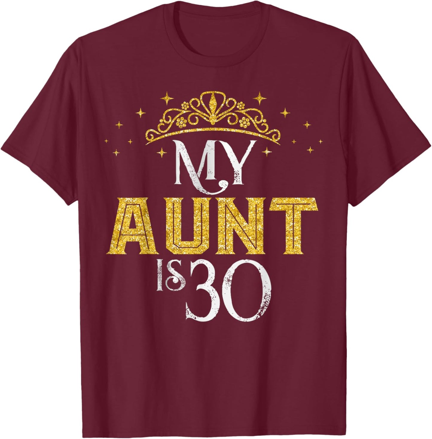 My Aunt is 30 Years Old Happy 30th Birthday Girl Women T-Shirt - T-Shirt | Maroon