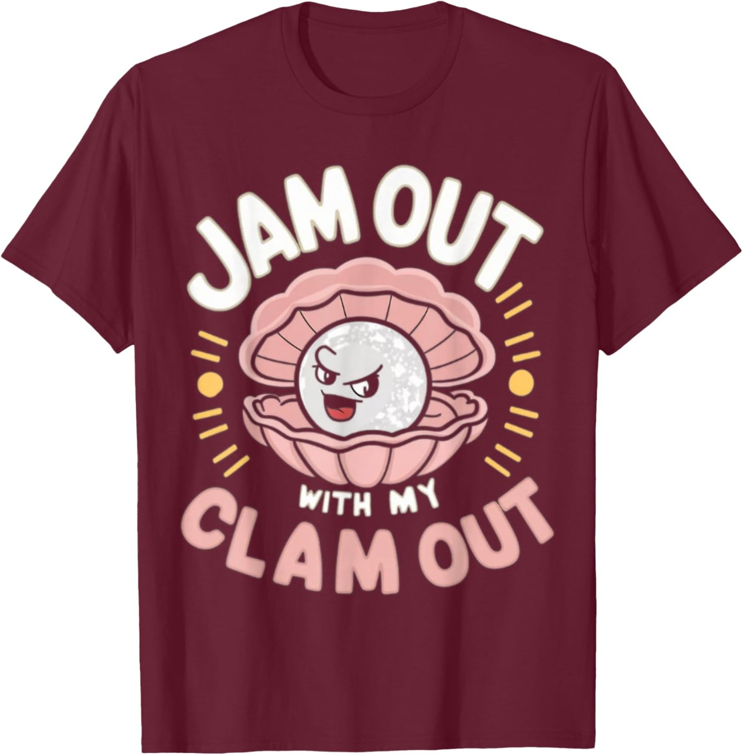 Jam Out With My Clam Out - Funny Party Club Design T-Shirt - T-Shirt | Maroon