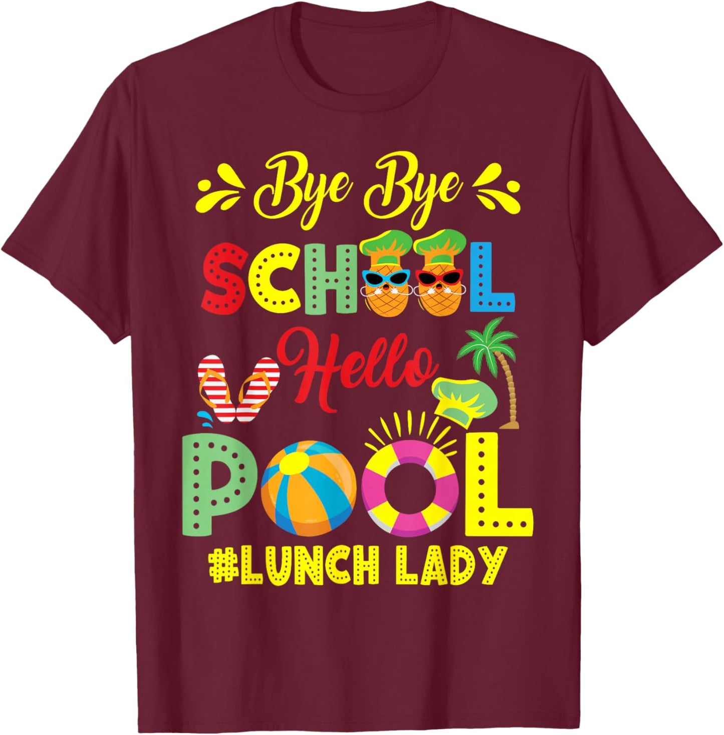 Bye Bye School Lunch Lady Summer Vacation T-Shirt - T-Shirt | Maroon