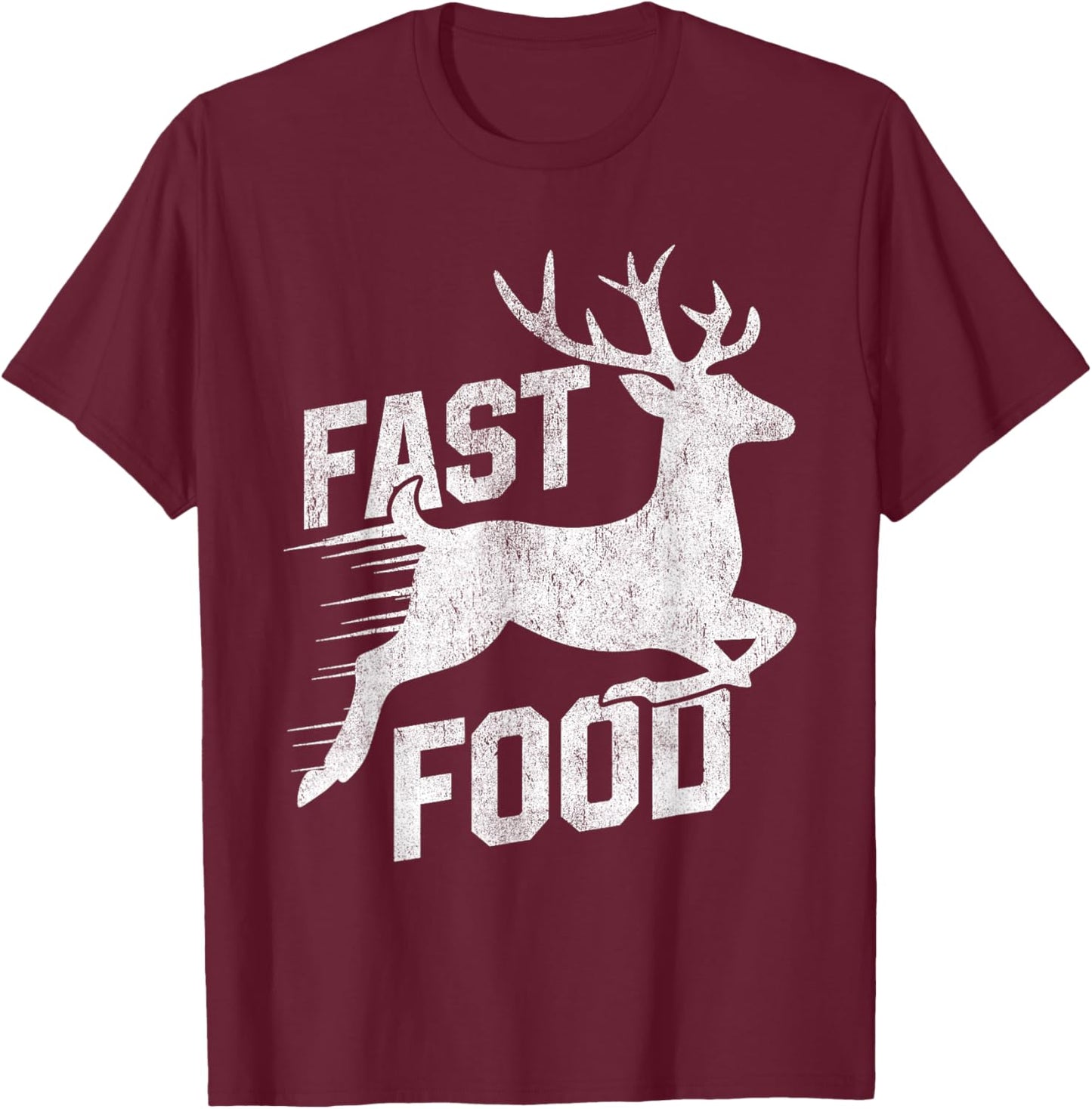 Deer Hunting Funny Hunter Fast Food Funny Running Deer T-Shirt - T-Shirt | Maroon