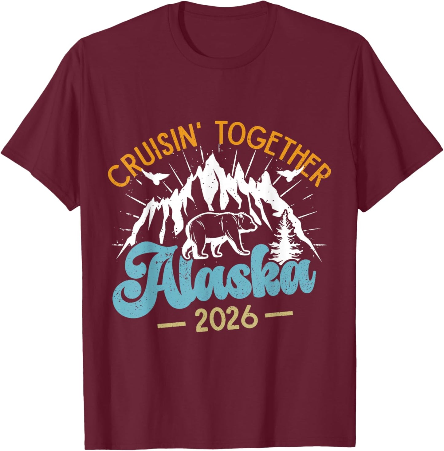 Matching Family Friends and Group Alaska Cruise 2026 T-Shirt - T-Shirt | Maroon