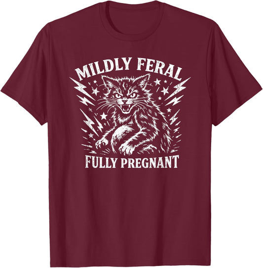 Feral and Pregnant Maternity Mom to Be T-Shirt - T-Shirt | Maroon