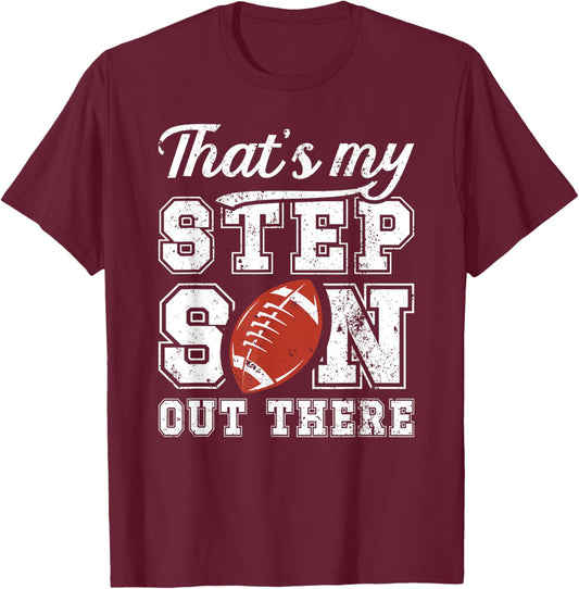 My Stepson Football Step Dad Of A Football Player Stepdad T-Shirt - T-Shirt | Maroon