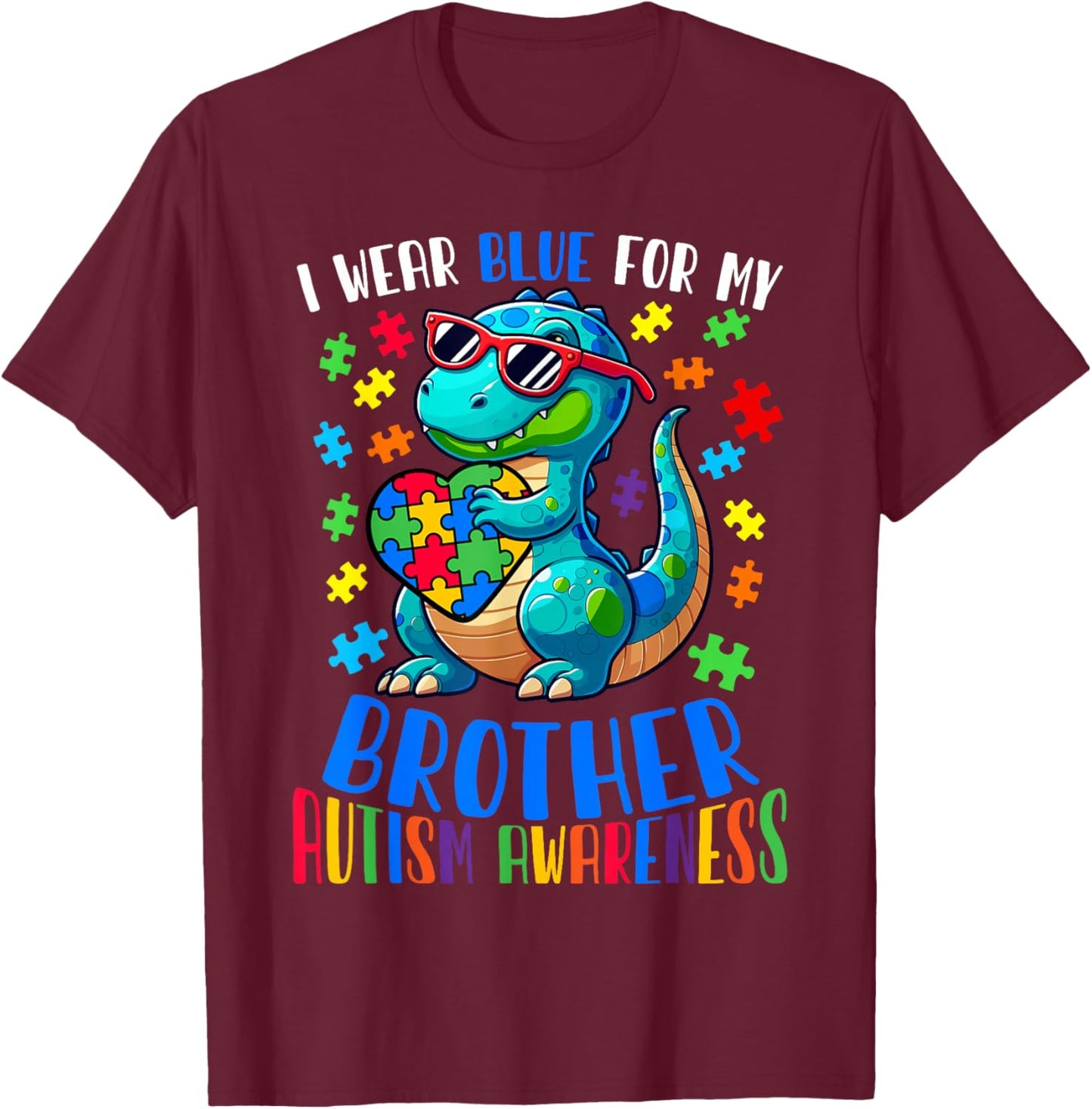 I Wear Blue For My Brother Autism Awareness Support T-Shirt - T-Shirt | Maroon