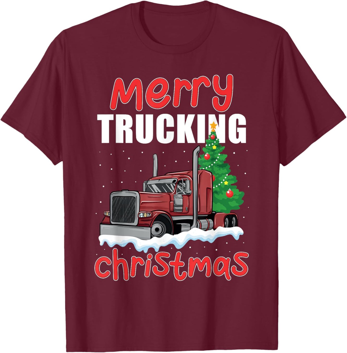 Merry Trucking Christmas Cool Truck Driver Funny Dad Trucker T-Shirt - T-Shirt | Maroon