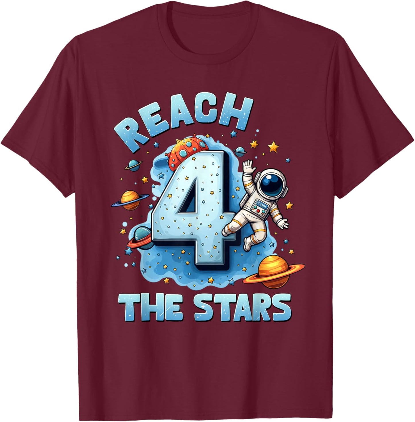 Reach Four The Stars 4 Years Old Astronaut 4th Birthday Boy T-Shirt - T-Shirt | Maroon