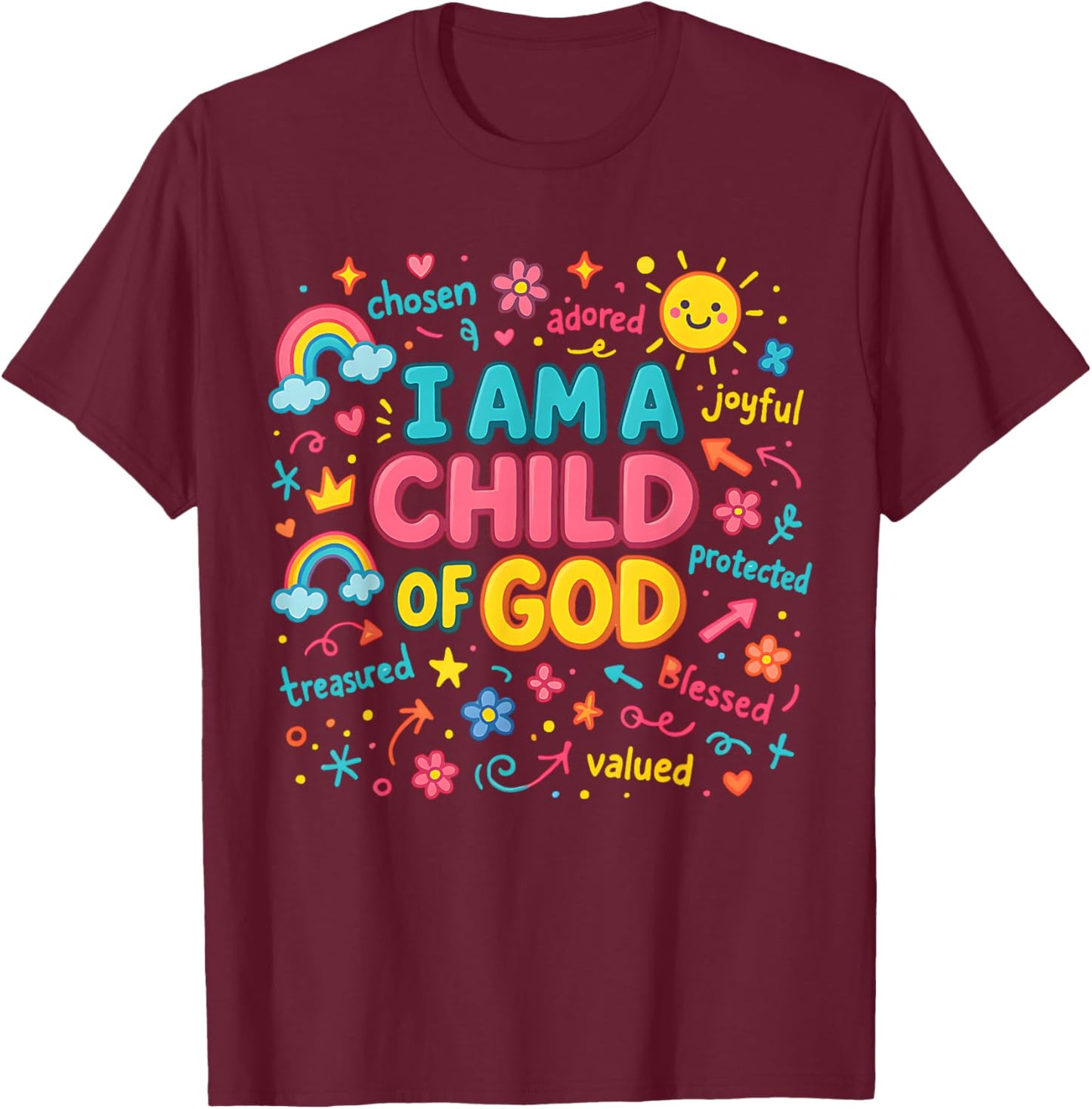 I Am A Child Of God, A Colorful Worship Christian Faith T-Shirt - T-Shirt | Maroon