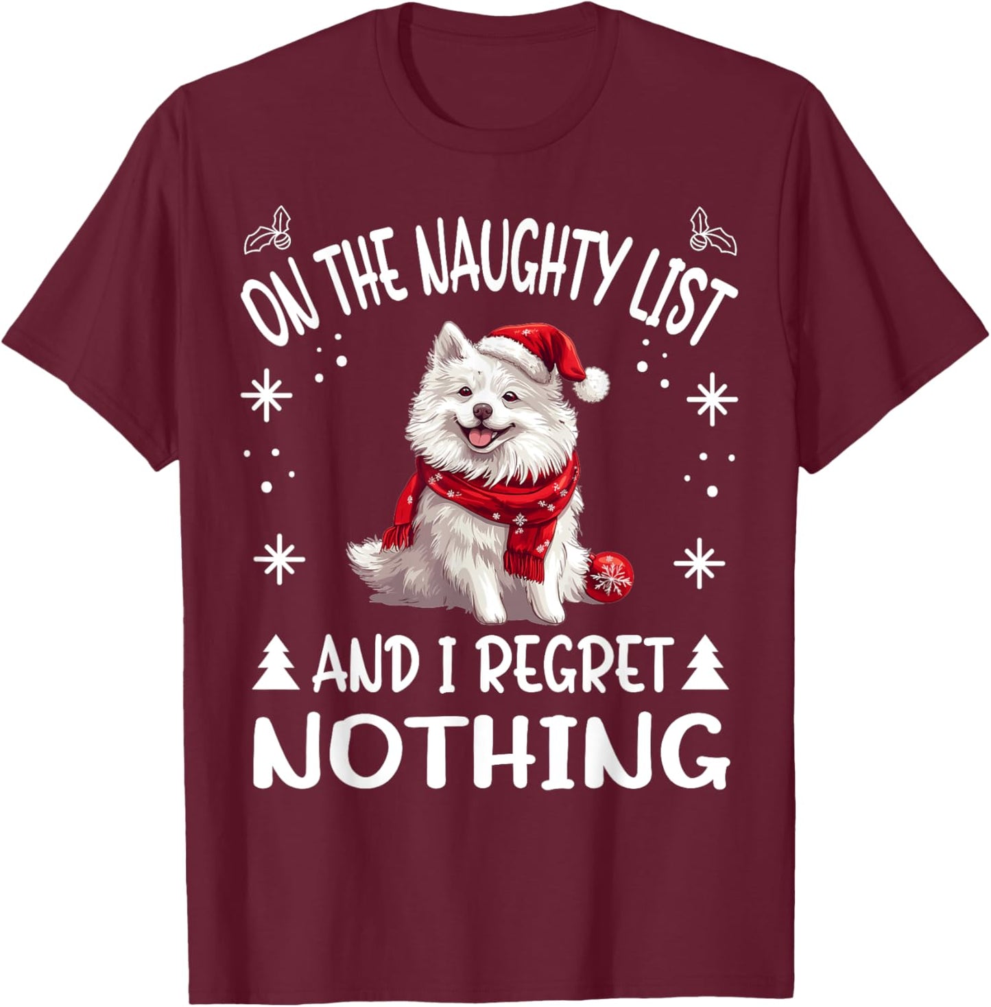 Cute American Eskimo Dog Christmas On The Naughty List and I T-Shirt - T-Shirt | Maroon