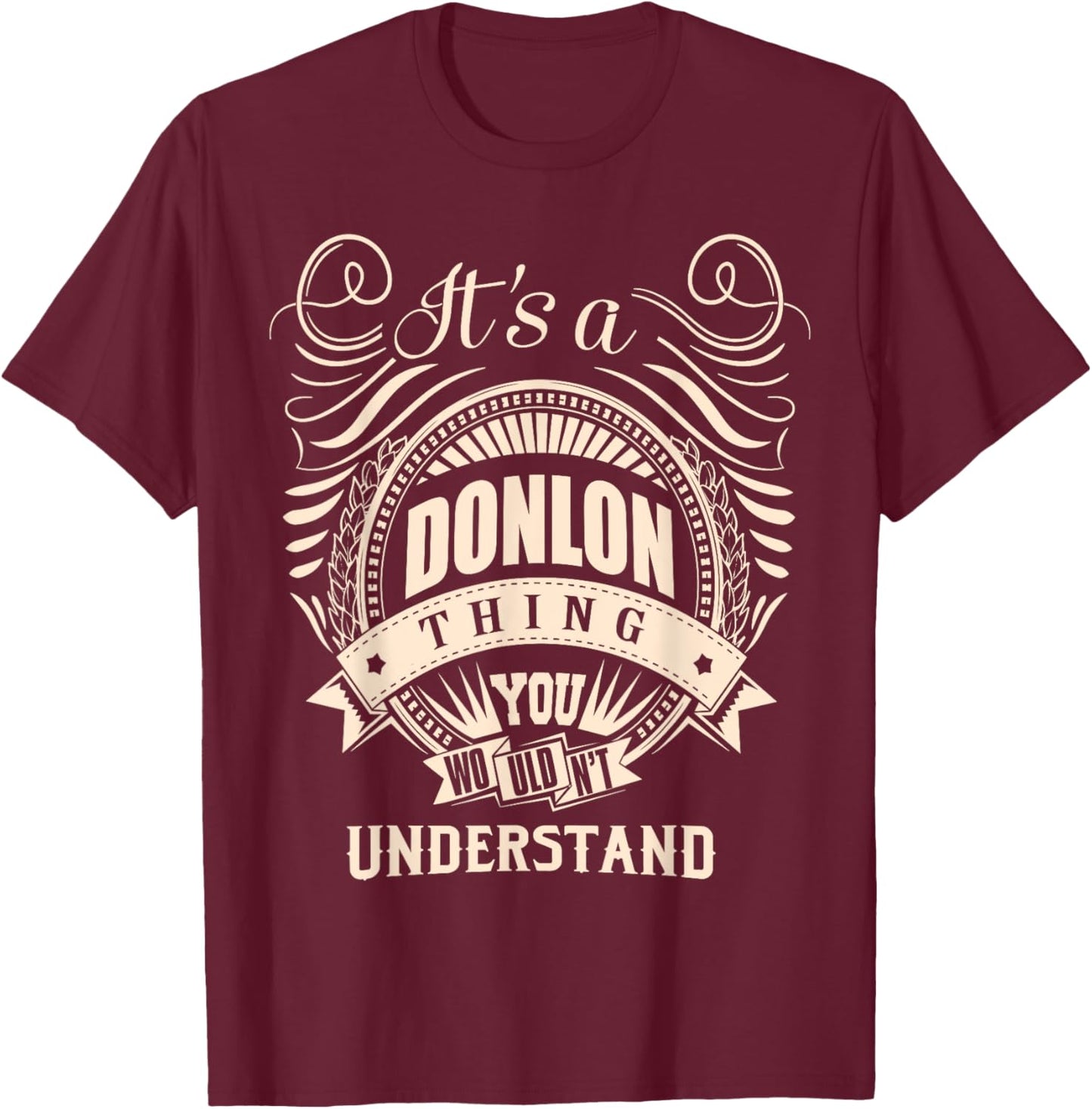 It is a DONLON Thing T-Shirt - T-Shirt | Maroon