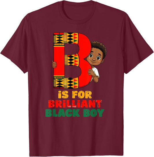 B is for Brilliant Black Boy Kid Black History Month T-Shirt - T-Shirt | Maroon