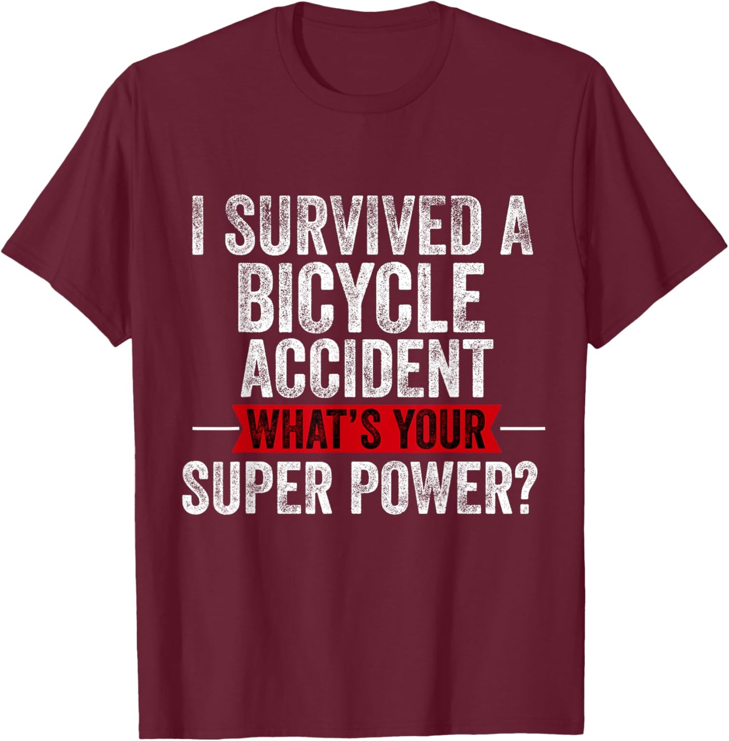 Bike Accident Get Well Bicycle Crash Survivor Recovery T-Shirt - T-Shirt | Maroon