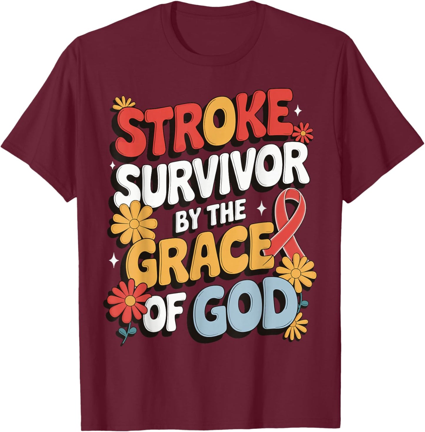 Stroke Survivor By The Grace Of God T-Shirt - T-Shirt | Maroon