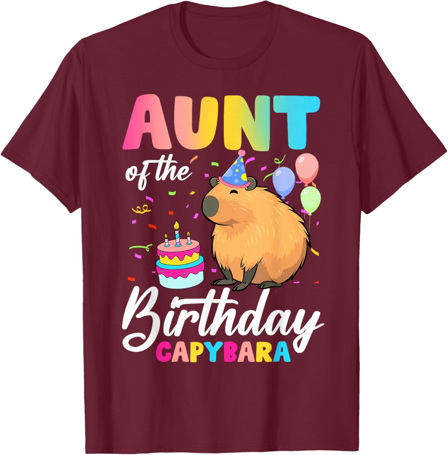 Aunt Of The Birthday Capybara Girl Bday Party Family T-Shirt - T-Shirt | Maroon