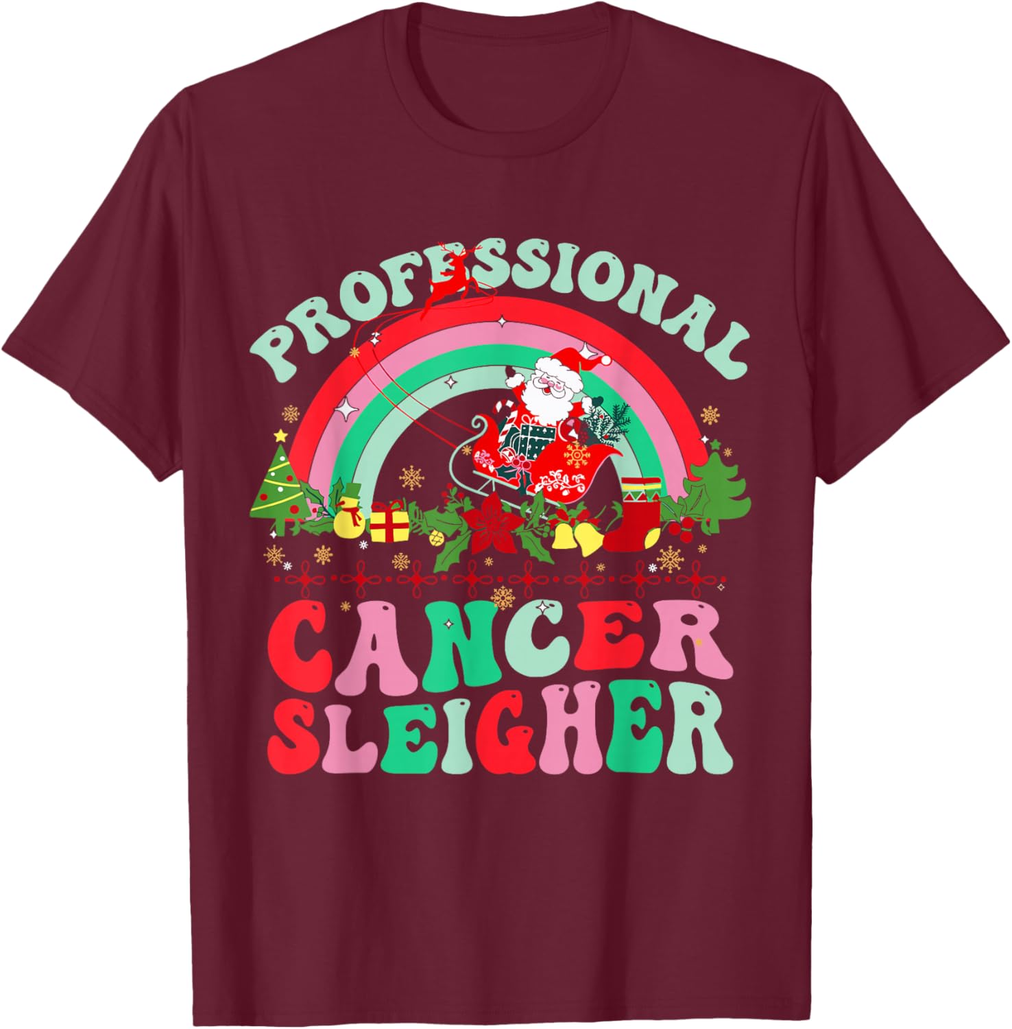 Rainbow Professional Cancer Sleigher Christmas Oncology ONC T-Shirt - T-Shirt | Maroon