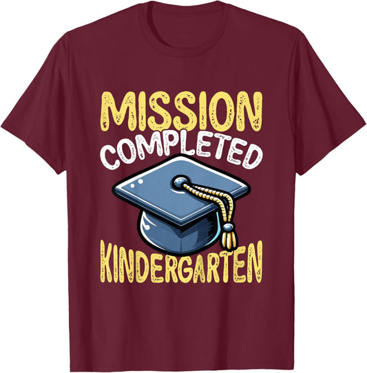 Mission Completed Kindergarten Graduation T-Shirt - T-Shirt | Maroon