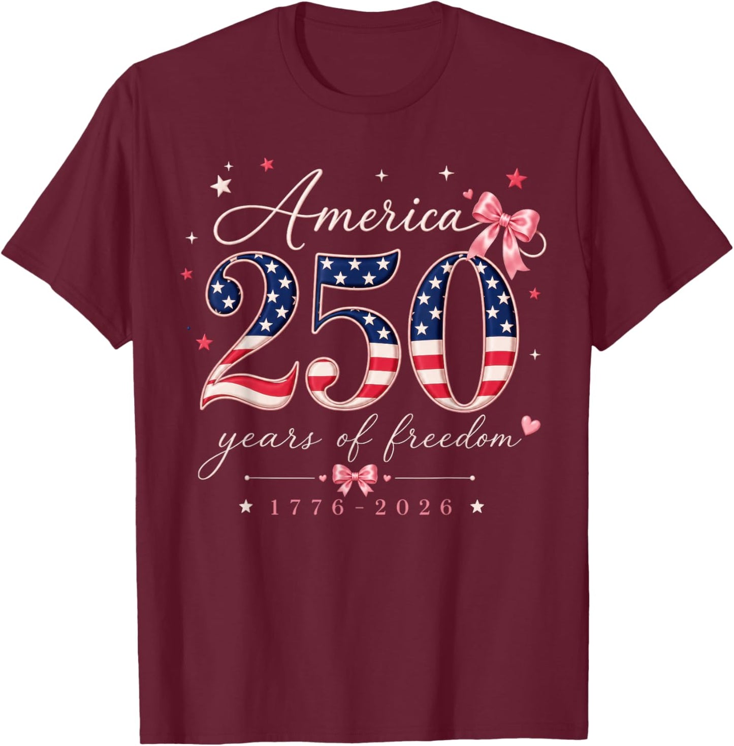 250 Years of Freedom 1776-2026 Patriotic Bow American Flag T-Shirt - T-Shirt | Maroon