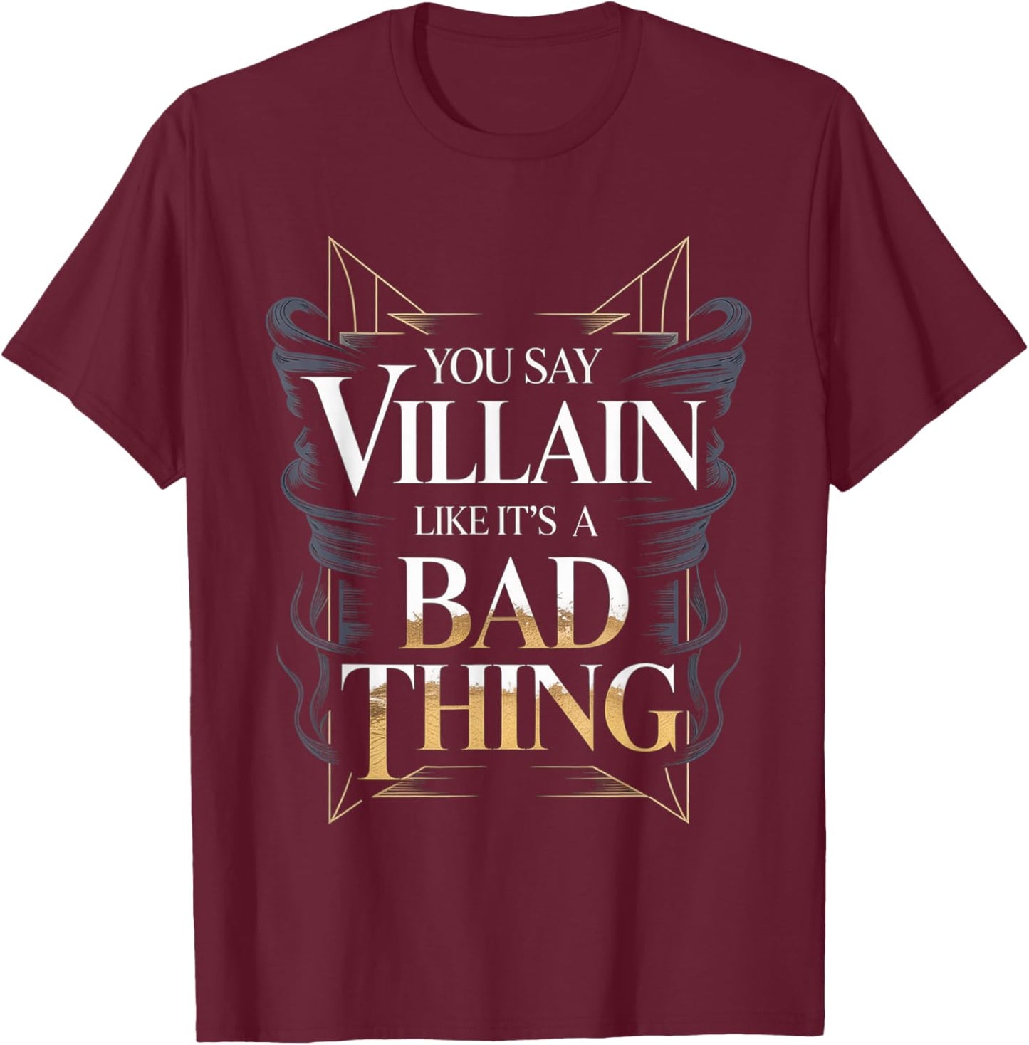 You Say Villain Like It's A Bad Thing Evil Charm T-Shirt - T-Shirt | Maroon