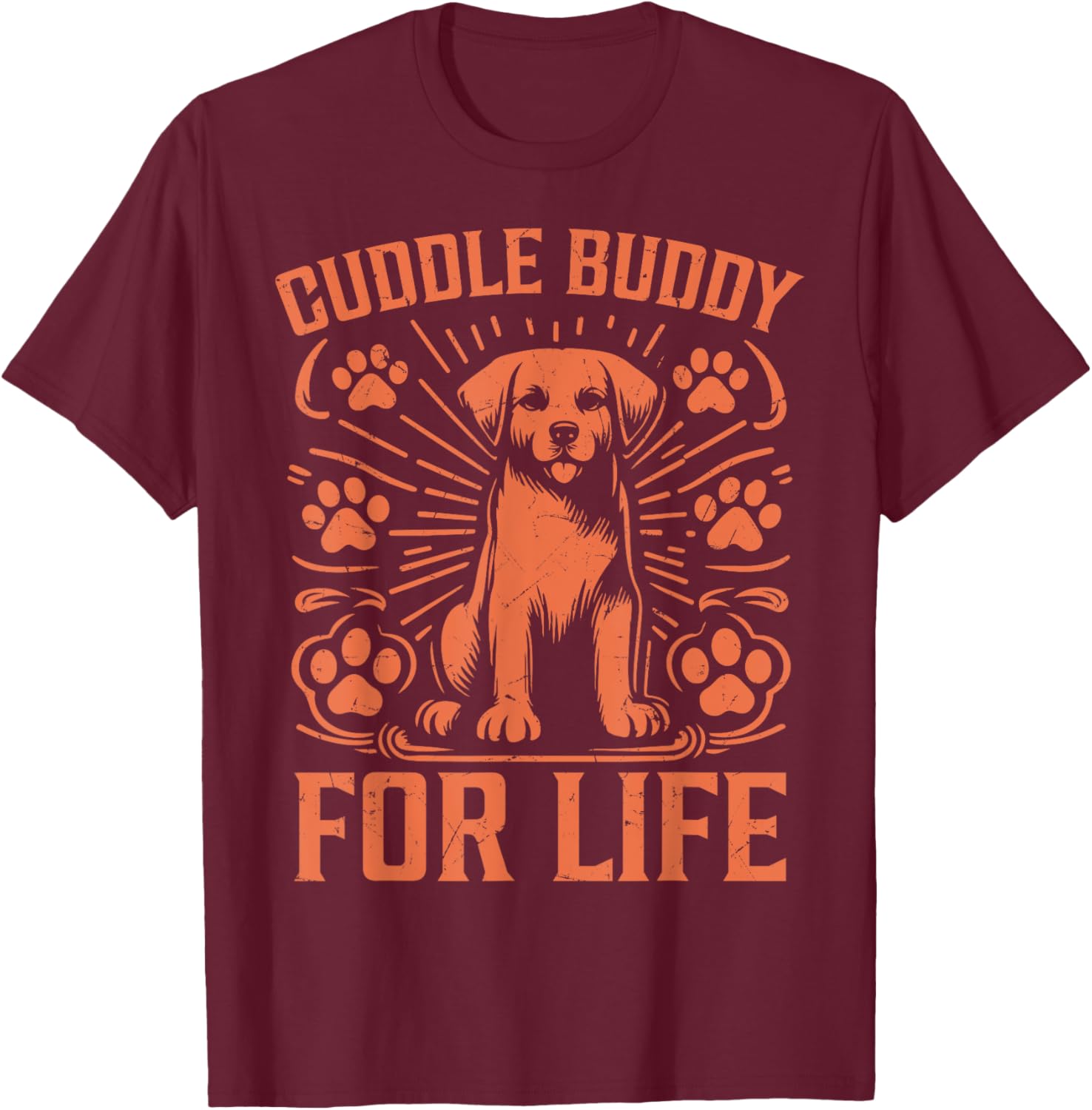 Cuddle Buddy for Life Dog Dad Men Women T-Shirt - T-Shirt | Maroon