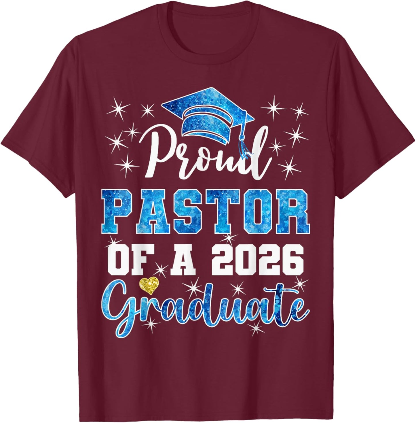 Super Proud Pastor of 2026 Graduate Senior Graduation Family T-Shirt - T-Shirt | Maroon