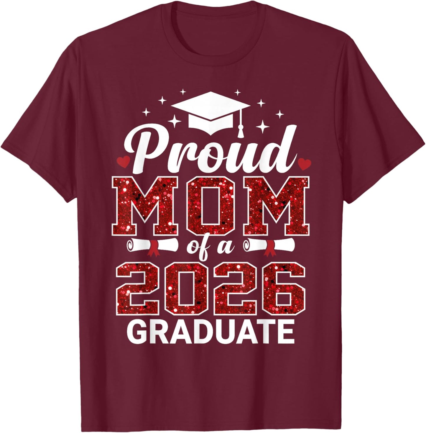 Proud MOM of a 2026 Graduate Senior Graduation Year T-Shirt - T-Shirt | Maroon