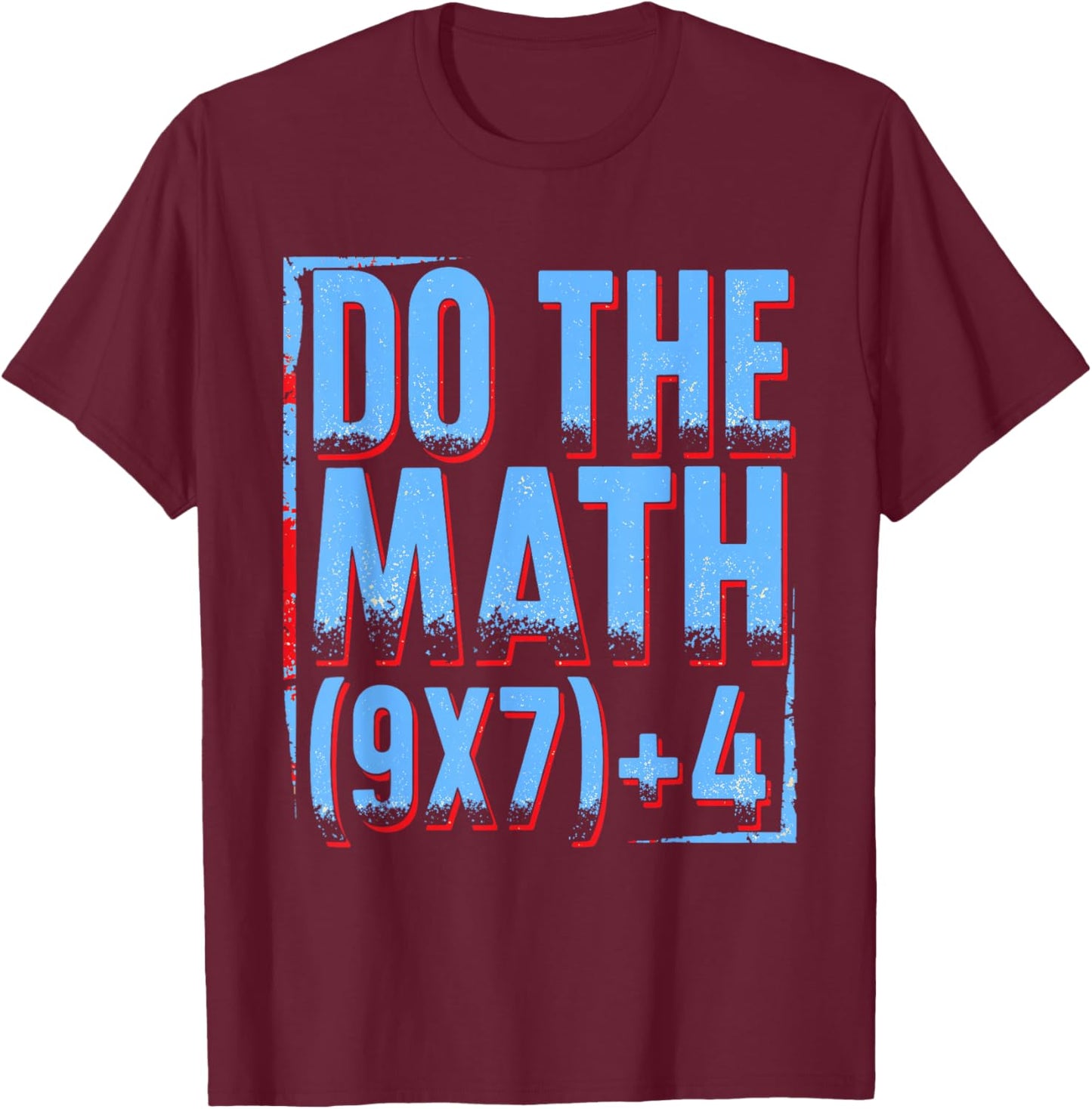 Do The Math 67 Meme Costume Teacher Student Funny Colorful T-Shirt - T-Shirt | Maroon