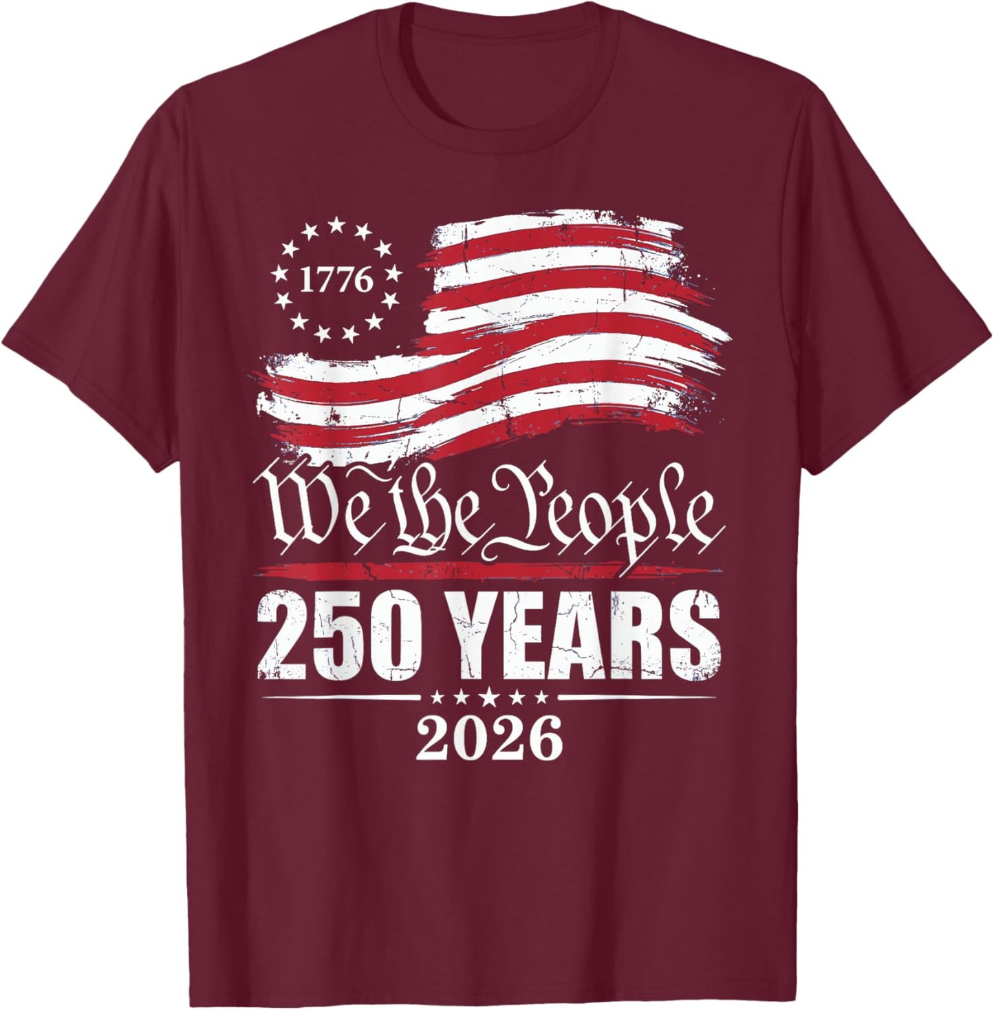 We The People 250th Anniversary T-Shirt - T-Shirt | Maroon