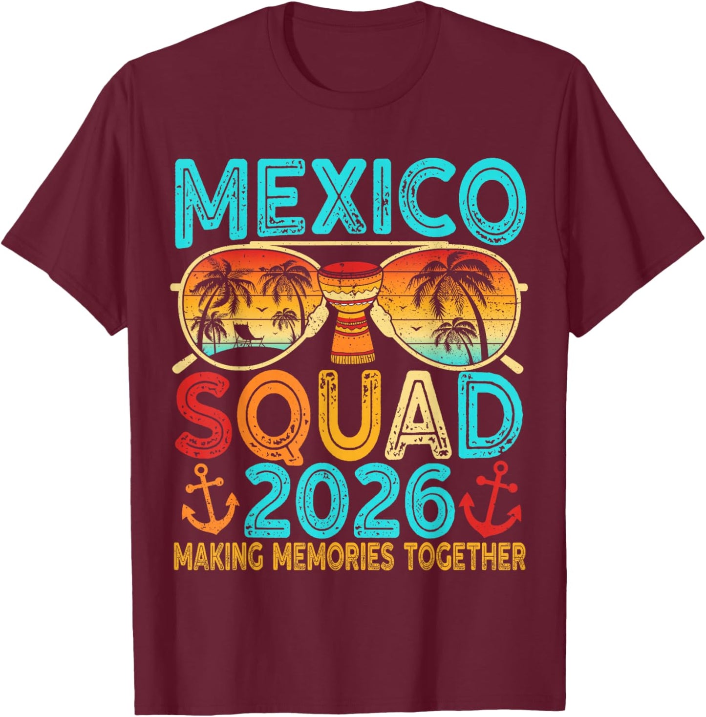 Mexico Squad 2026 Matching Vacation Trip Friends Reunion T-Shirt - T-Shirt | Maroon