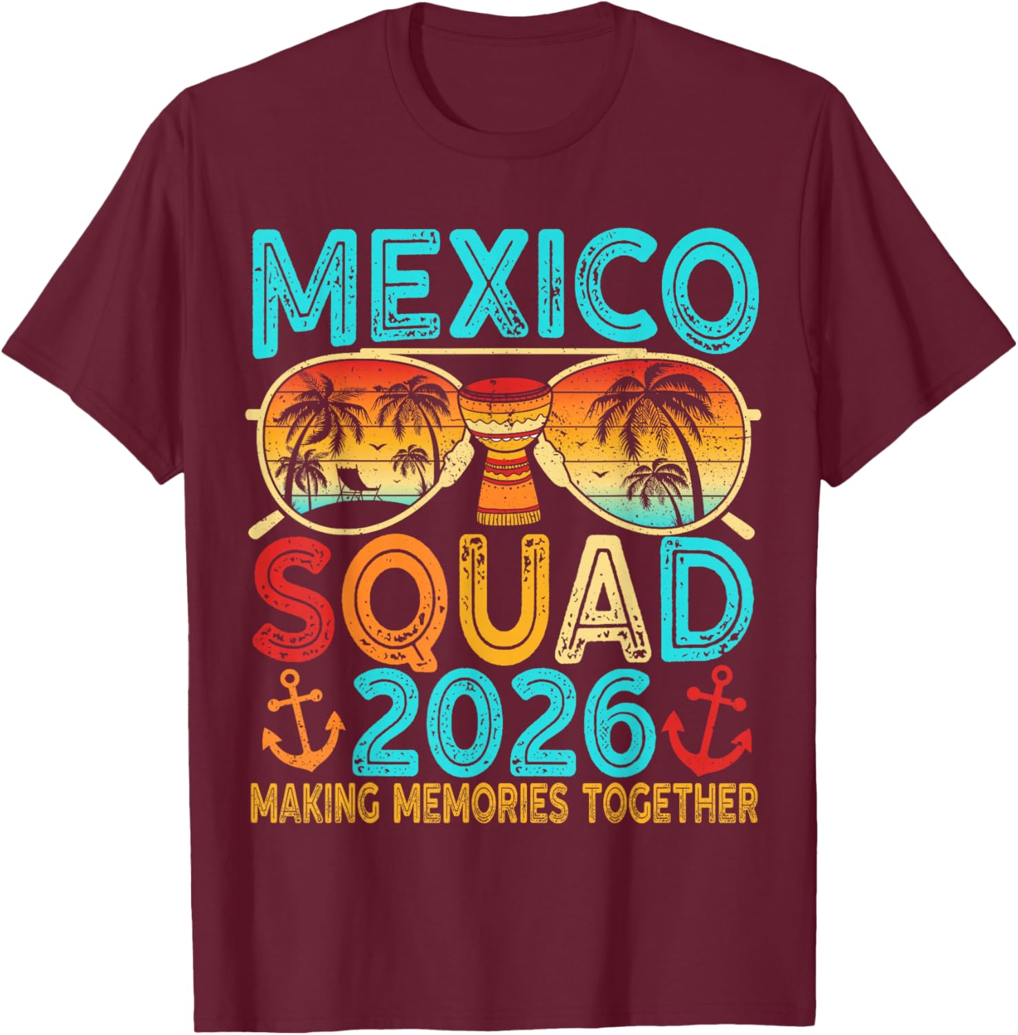 Mexico Squad 2026 Matching Vacation Trip Friends Reunion T-Shirt - T-Shirt | Maroon