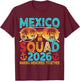 Mexico Squad 2026 Matching Vacation Trip Friends Reunion T-Shirt - T-Shirt | Maroon