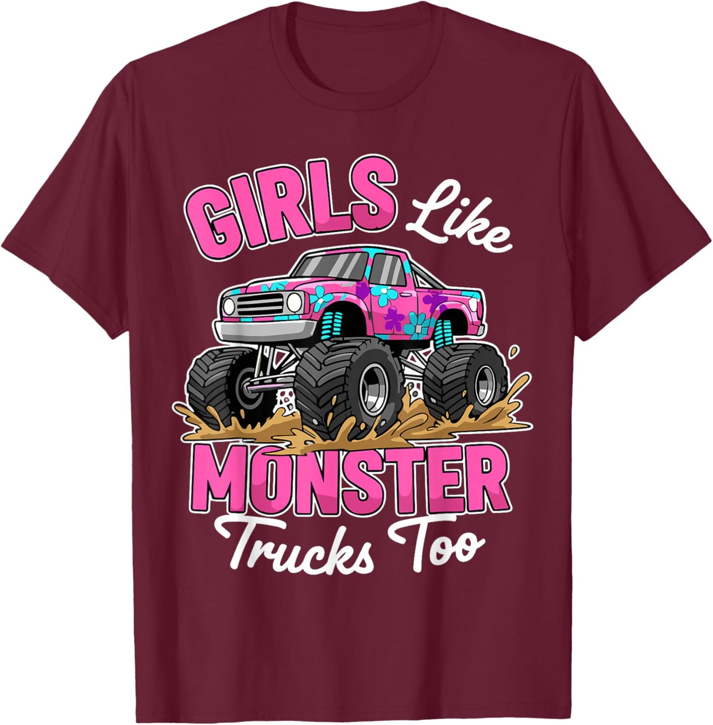Cute Girls Like Monster Trucks T-Shirt - T-Shirt | Maroon