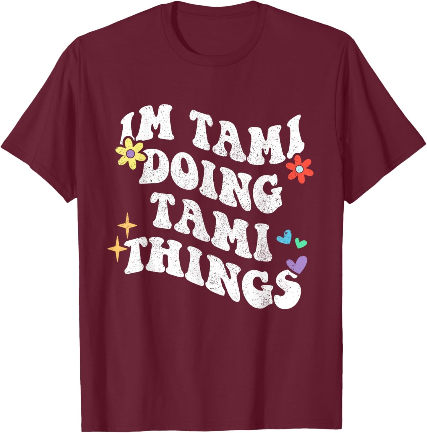Retro Groovy Im Tami Doing Tami Things Funny Mother's Day T-Shirt - T-Shirt | Maroon