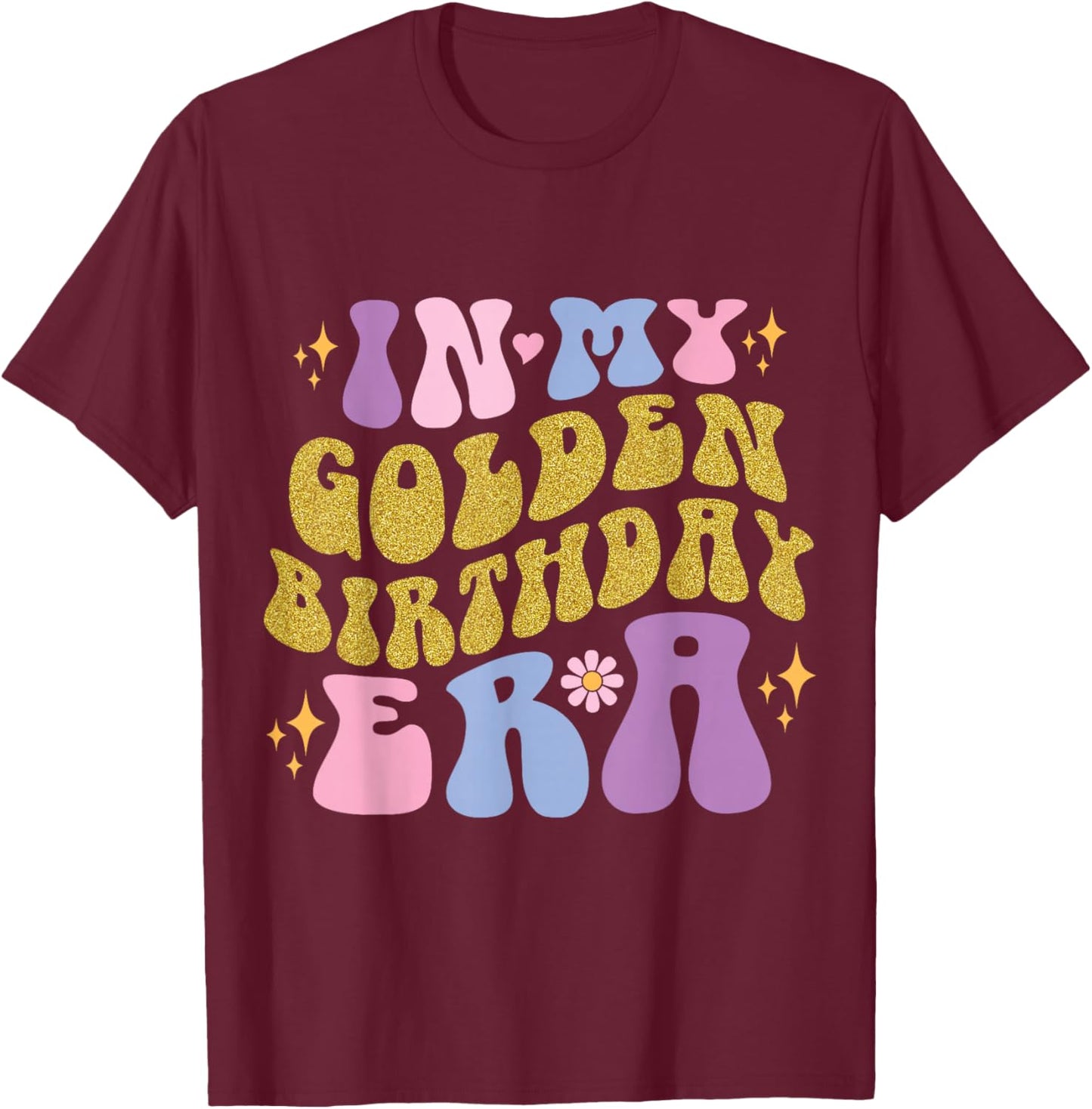 In My Golden Birthday Era Groovy Girls Kids Women Birthday T-Shirt - T-Shirt | Maroon