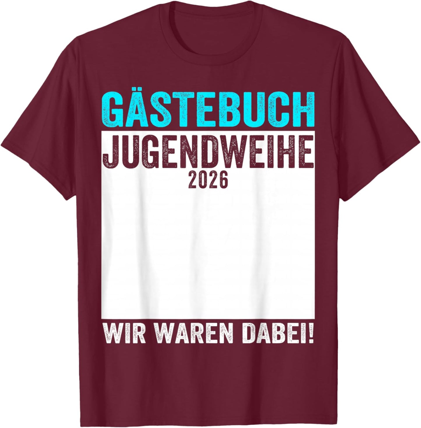 Jugendweihe 2026 Guest Book "Wir Waren Dabei " T-Shirt - T-Shirt | Maroon