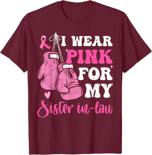 I Wear Pink For My Sister in Law Breast Cancer Awareness T-Shirt - T-Shirt | Maroon