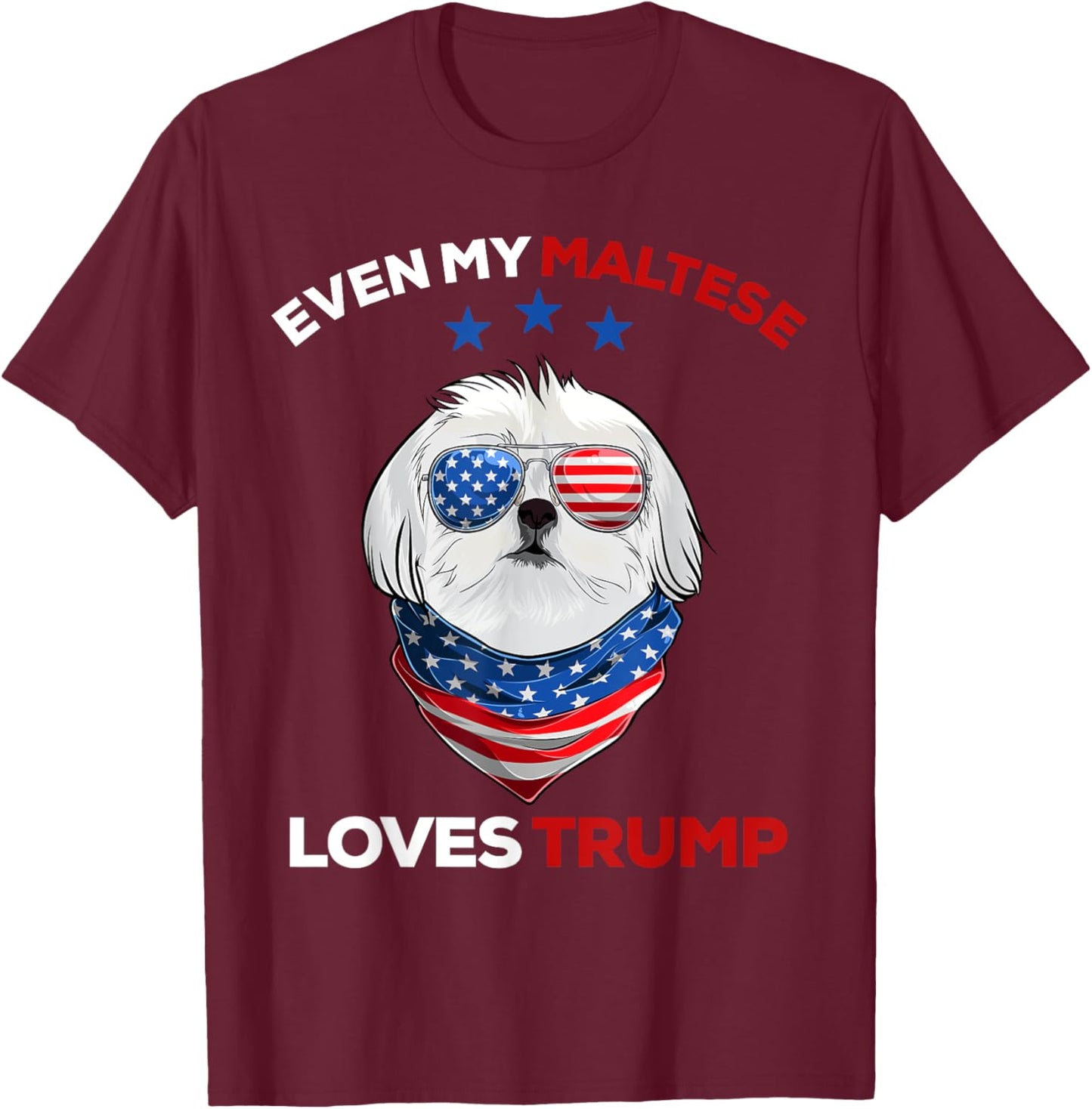 Dog Dad Donald Trump 2024, My Maltese Loves Trump T-Shirt - T-Shirt | Maroon