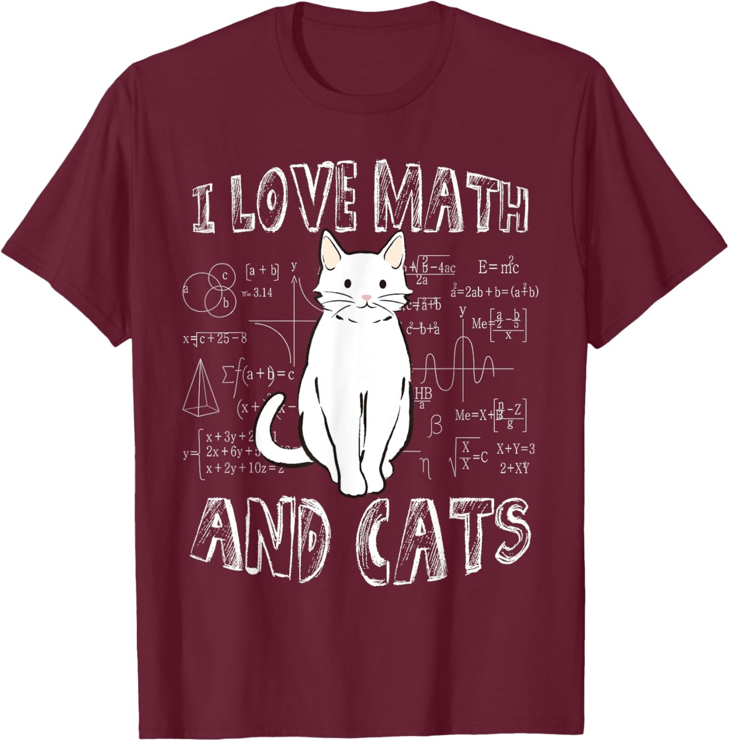 I Love Math And Cats Cute Funny Pet Lover Teacher Student T-Shirt - T-Shirt | Maroon