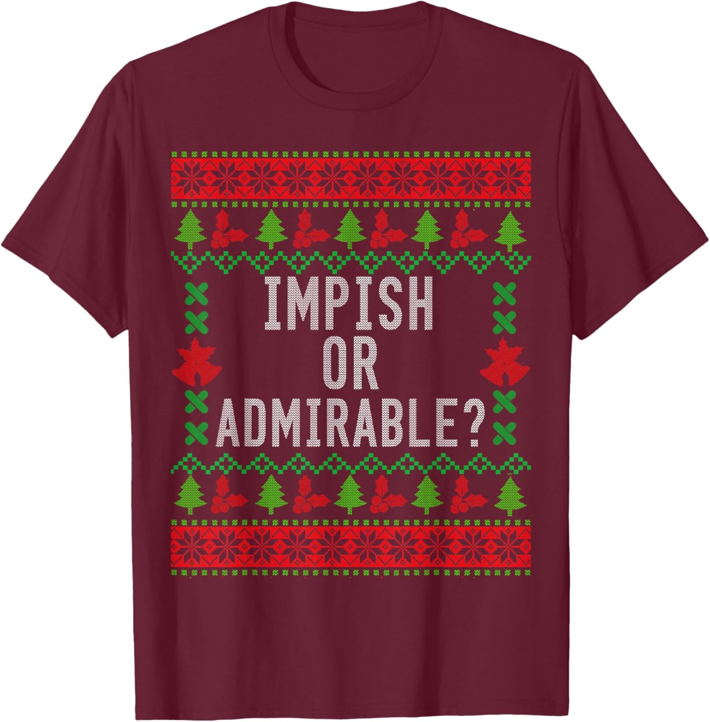 Impish or Admirable? T-Shirt - T-Shirt | Maroon