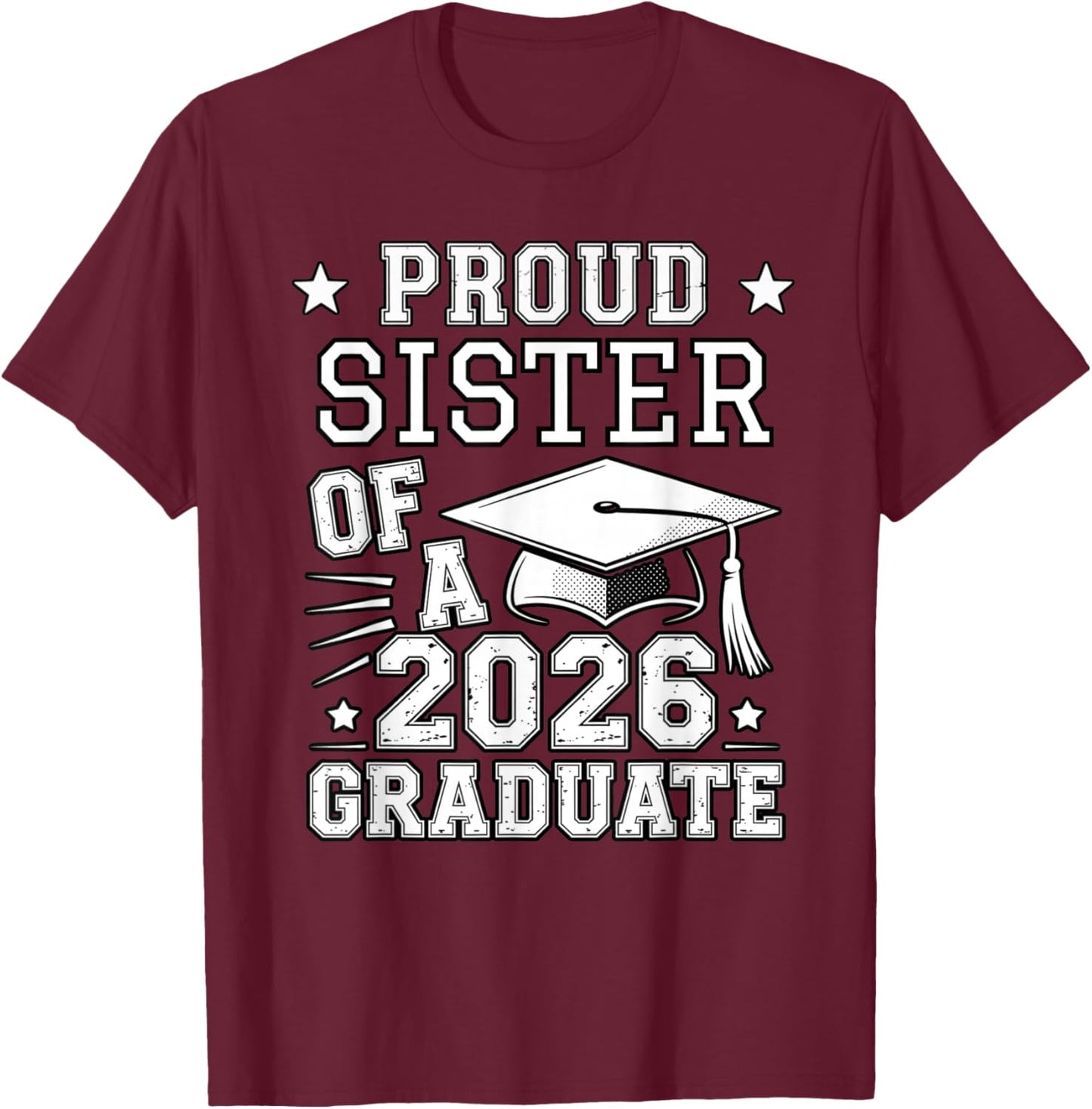 Cute Proud Sister 2026 Graduate Graduation Family Matching T-Shirt - T-Shirt | Maroon