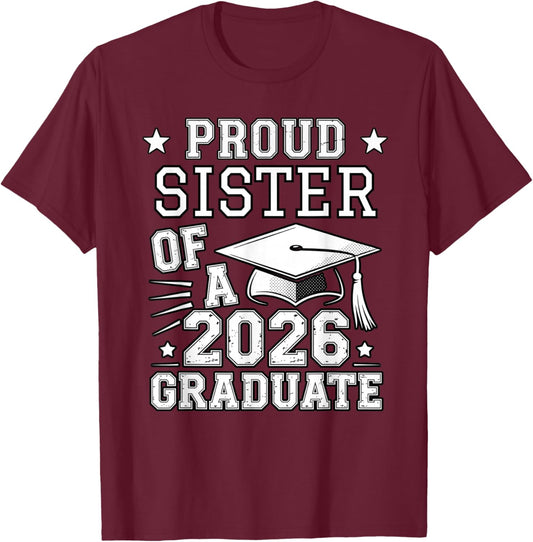 Cute Proud Sister 2026 Graduate Graduation Family Matching T-Shirt - T-Shirt | Maroon