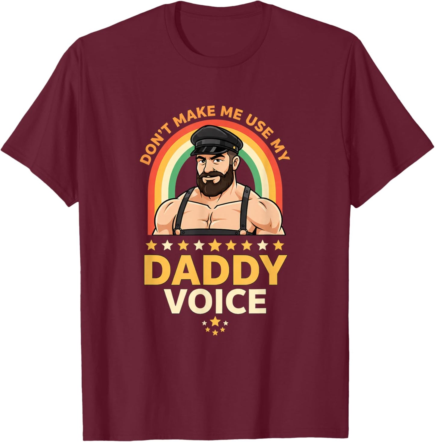 Pride Daddy Voice Rainbow, Don't Make Me Use My Daddy Voice T-Shirt - T-Shirt | Maroon