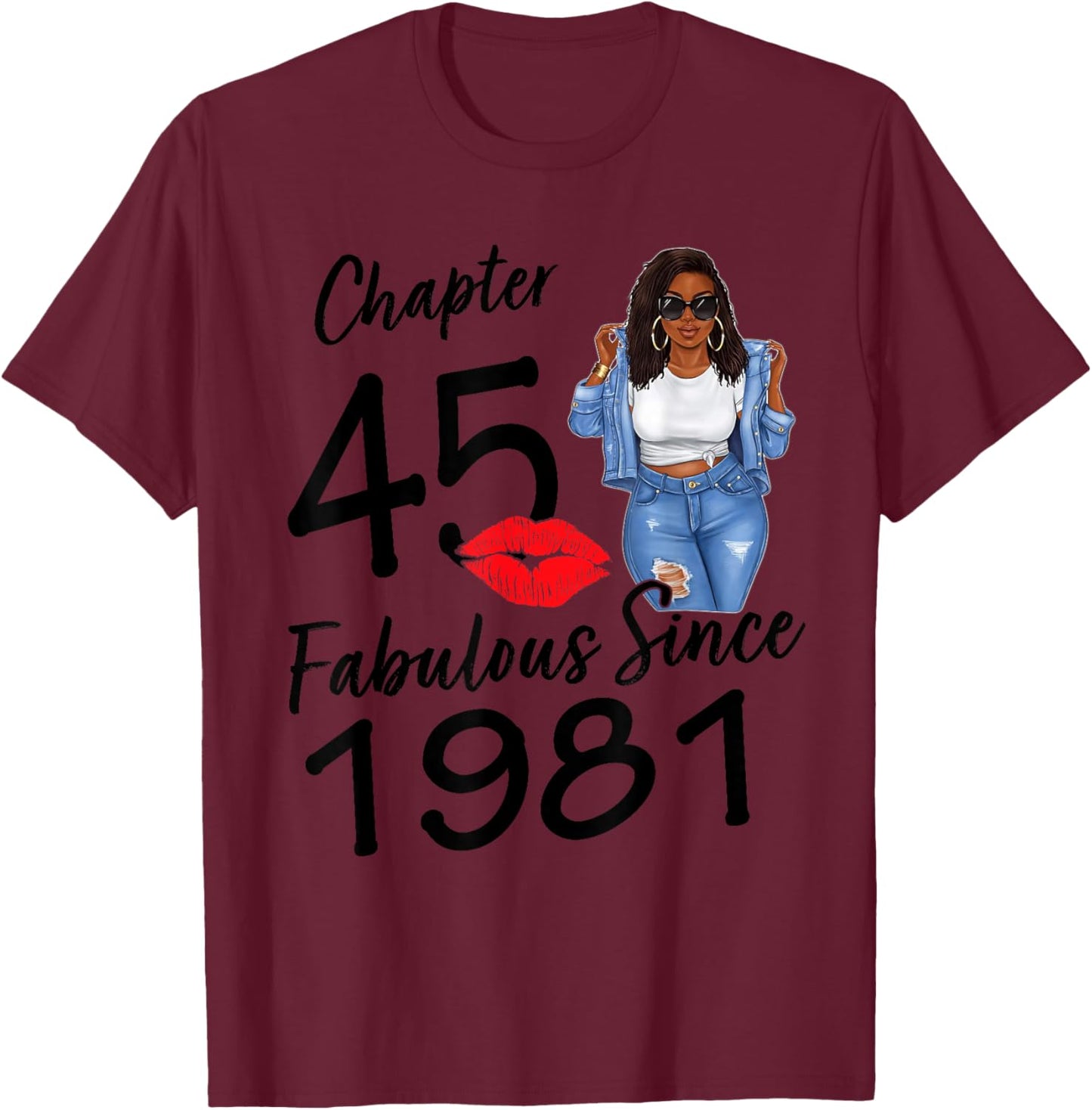 Chapter 45 Fabulous Since 1981 Black Girl Birthday Queen T-Shirt - T-Shirt | Maroon