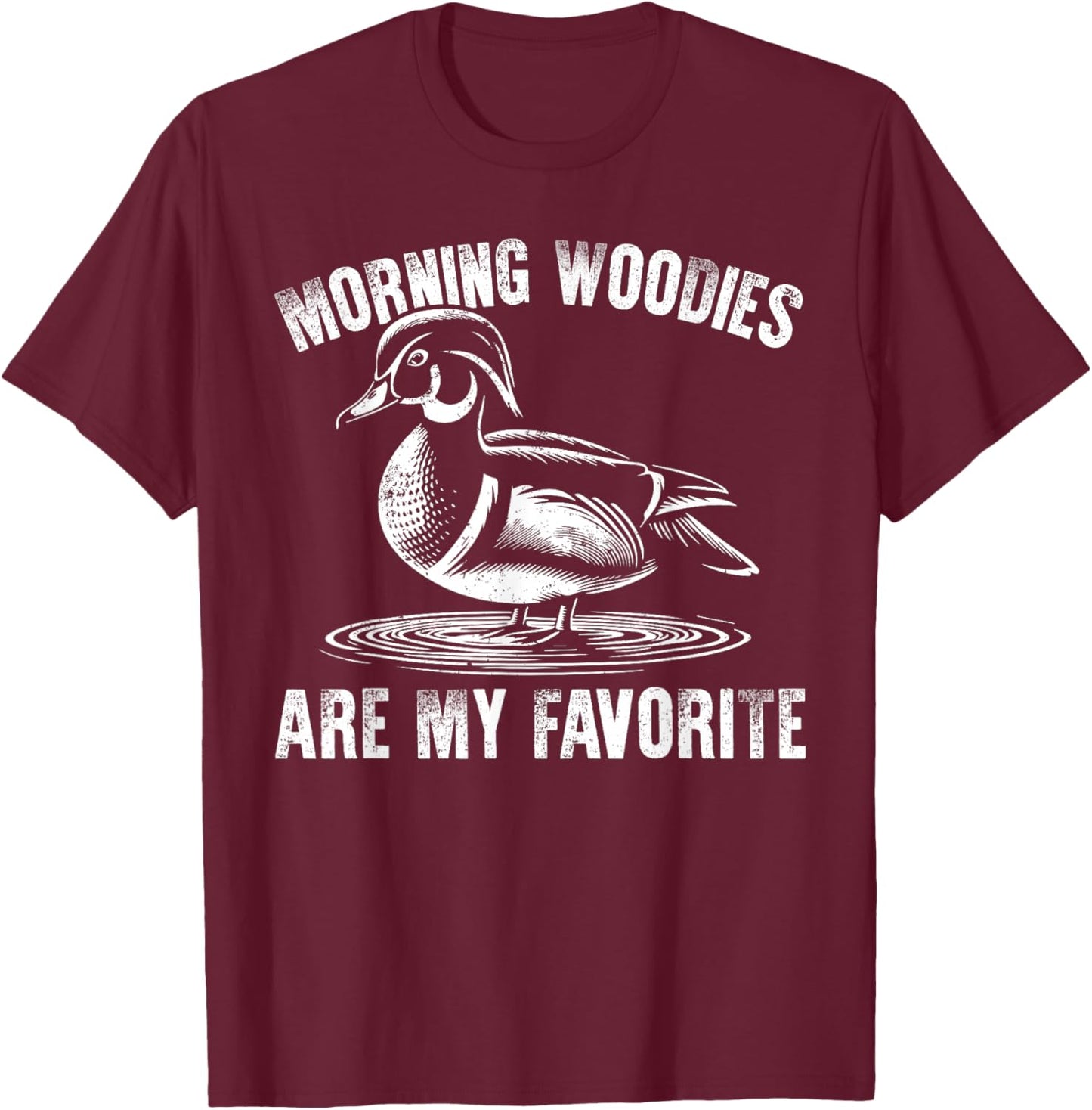 Morning Woody Are My Favorite Funny Duck Hunting Vintage T-Shirt - T-Shirt | Maroon